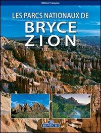 I parchi nazionali di Bryce Zion. Ediz. francese - Andrea Pistolesi - copertina