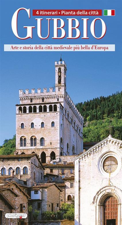 Gubbio. Arte e storia della città medievale più bella d'Europa - AA.VV. - ebook