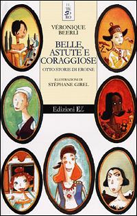 Belle, astute e coraggiose. Otto storie di eroine - Véronique Beerli - 5