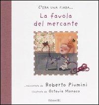 La favola del mercante - Roberto Piumini,Octavia Monaco - copertina