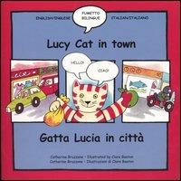 Lucy cat in town-Gatta Lucia in città - Catherine Bruzzone,Clare Beaton - copertina