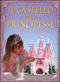 Il castello delle principesse. Costruisci e gioca - Lisa Regan - copertina