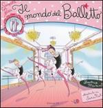 Il mondo del balletto. Scarpette rosa. Con gadget