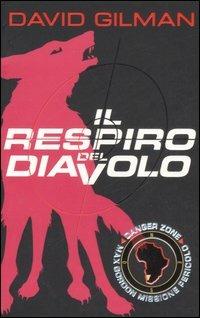 Il respiro del diavolo. Danger zone - David Gilman - 2