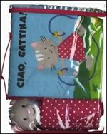 Ciao, gattina! Ediz. illustrata. Con gadget