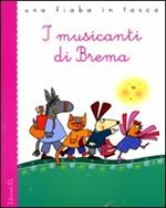 I musicanti di Brema da Jacob e Wilhelm Grimm. Ediz. illustrata