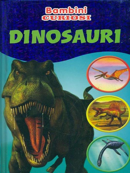 Dinosauri. Bambini curiosi. Con adesivi - Kirsty Neale - copertina