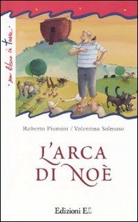 L' arca di Noè. Ediz. illustrata - Roberto Piumini,Valentina Salmaso - copertina