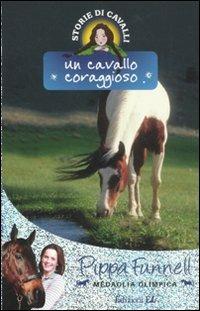 Un cavallo coraggioso. Storie di cavalli - Pippa Funnell - copertina