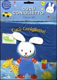 Cucù coniglietto! Ediz. illustrata - copertina