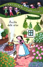 Ancilla delle erbe. Ediz. illustrata