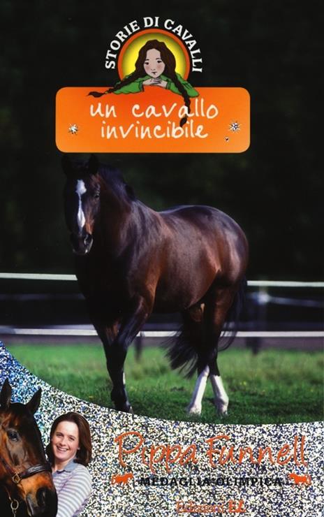 Un cavallo invincibile. Storie di cavalli. Ediz. illustrata - Pippa Funnell - 2