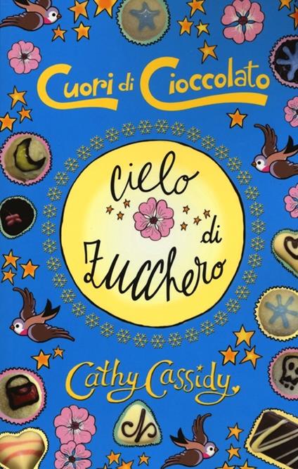 Cielo di zucchero. Cuori di cioccolato - Cathy Cassidy - copertina