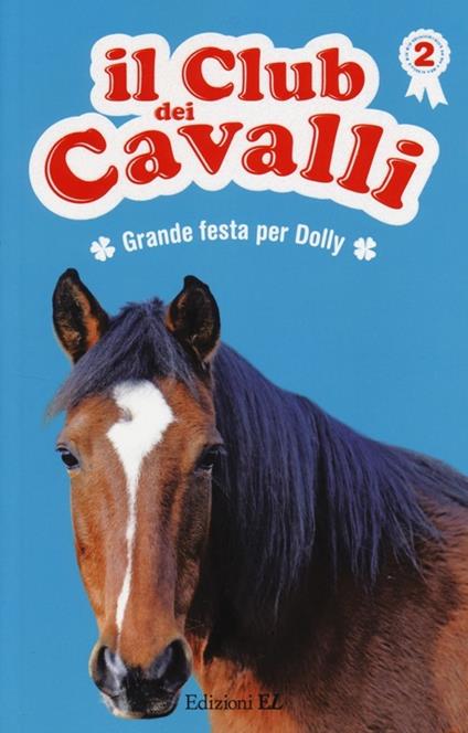 Grande festa per Dolly. Il club dei cavalli. Vol. 2 - Sylvie Baussier,Olivier Rabouan - copertina