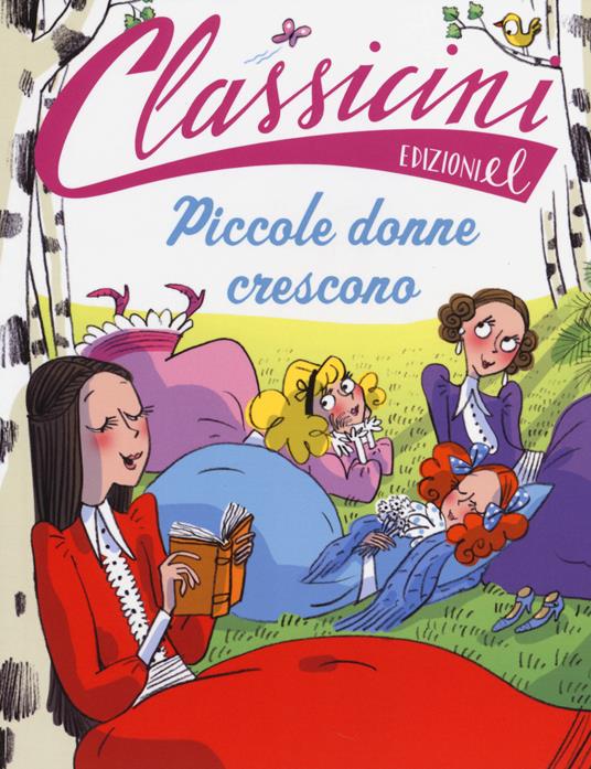 Piccole donne crescono da Louisa May Alcott. Classicini. Ediz. illustrata - Beatrice Masini - copertina