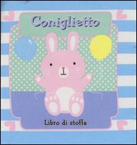 Coniglietto. Soffici amici. Ediz. illustrata - copertina