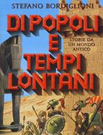 Di popoli e tempi lontani. Storie da un mondo antico