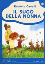 Il sugo della nonna. Ediz. a colori