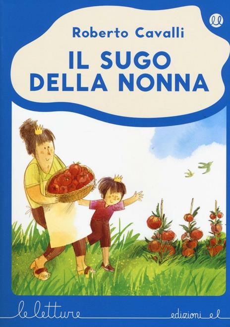 Il sugo della nonna. Ediz. a colori - Roberto Cavalli - copertina