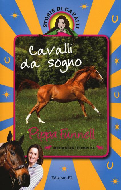 Cavalli da sogno. Storie di cavalli. Ediz. illustrata - Pippa Funnell - copertina