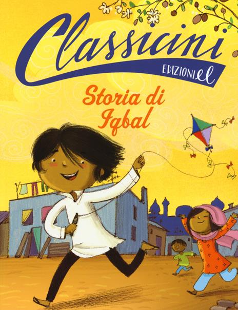 Storia di Iqbal. Classicini. Ediz. illustrata - Francesco D'Adamo - copertina