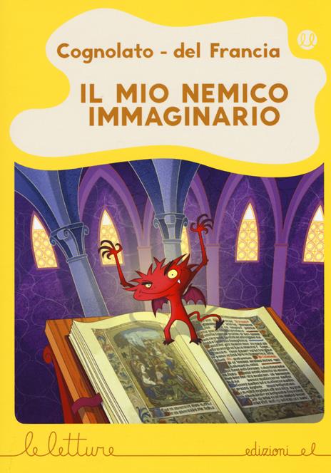 Il mio nemico immaginario. Ediz. a colori - Luca Cognolato,Silvia Del Francia - copertina