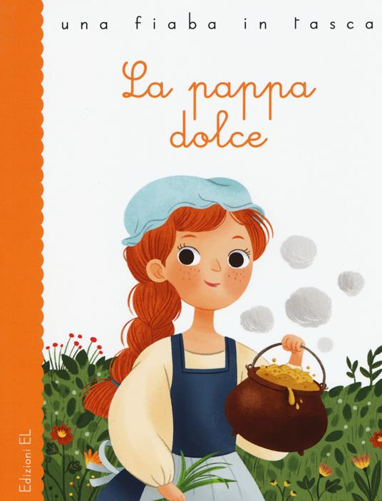 La pappa dolce da Jacob e Wilhelm Grimm. Ediz. a colori - Stefano Bordiglioni - copertina