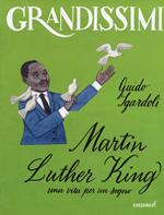 Martin Luther King, una vita per un sogno. Ediz. a colori