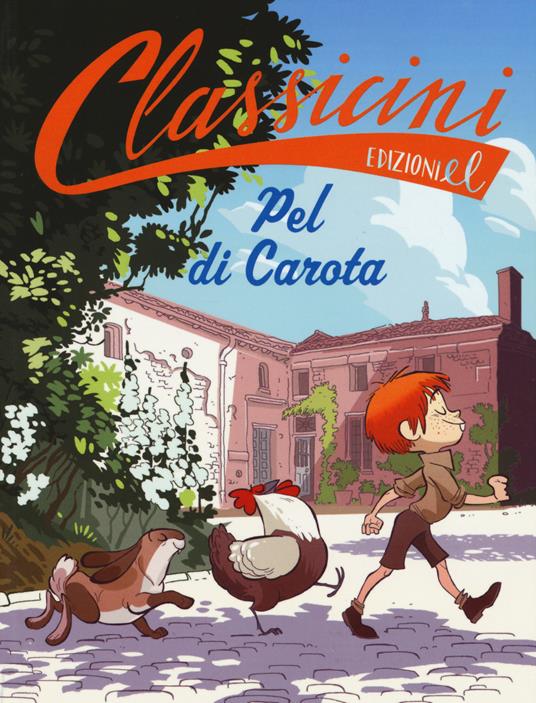 Pel di carota da Jules Renard. Classicini. Ediz. a colori - Sarah Rossi - copertina