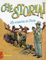 La scoperta di Troia. Ediz. a colori