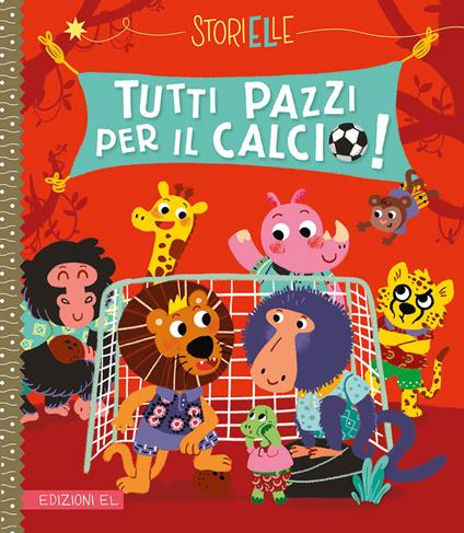 Tutti pazzi per il calcio! Ediz. a colori - Pascal Brissy - copertina