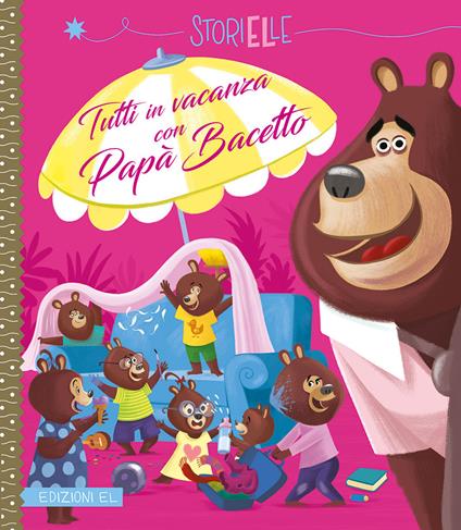 Tutti in vacanza con Papà Bacetto. Ediz. a colori - Karine-Marie Amiot - copertina