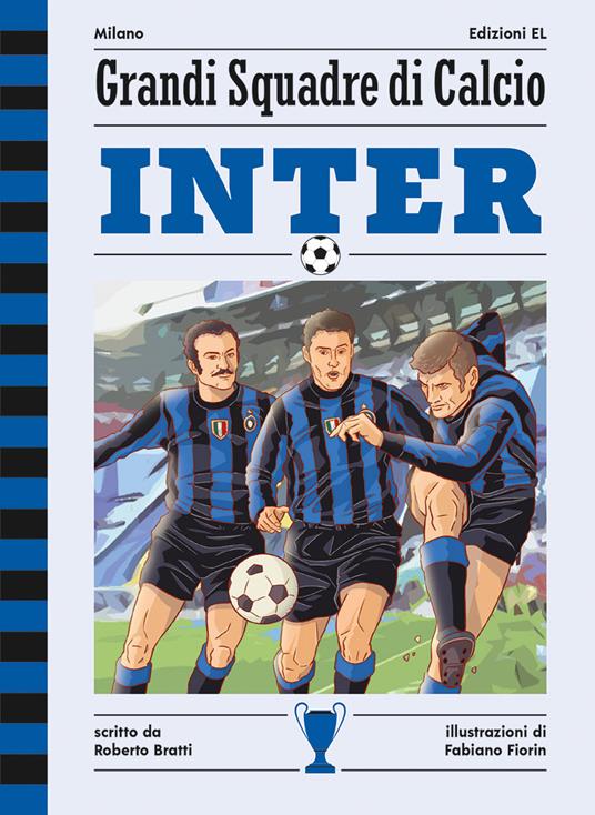 Inter - Roberto Bratti - Libro - EL - Grandi squadre di calcio | IBS