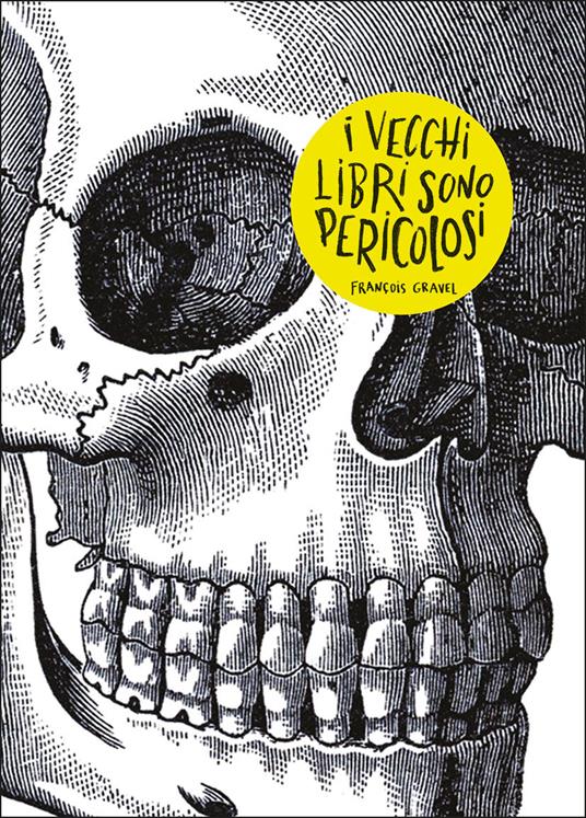 I vecchi libri sono pericolosi - François Gravel - copertina