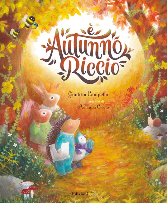 È autunno, Riccio. Ediz. illustrata - Giuditta Campello - Libro - EL -  Narrativa | IBS