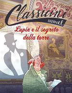 Lupin e il segreto della torre. Classicini. Ediz. illustrata