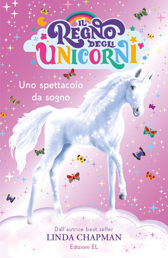 Uno spettacolo da sogno. Il regno degli unicorni. Ediz. illustrata - Linda Chapman - copertina