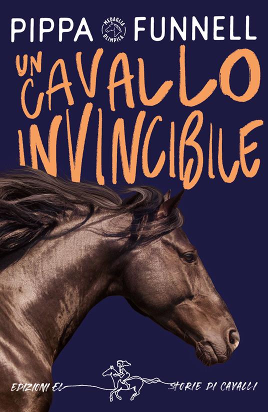 Un cavallo invincibile. Storie di cavalli - Pippa Funnell - Libro - EL - |  IBS