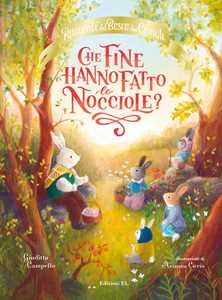 Libro Che fine hanno fatto le nocciole? Racconti del bosco dei conigli. Ediz. a colori Giuditta Campello