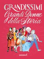 Grandi donne della storia. Ediz. a colori. Ediz. deluxe