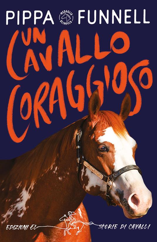 Un cavallo coraggioso. Storie di cavalli. Ediz. illustrata - Pippa Funnell - copertina