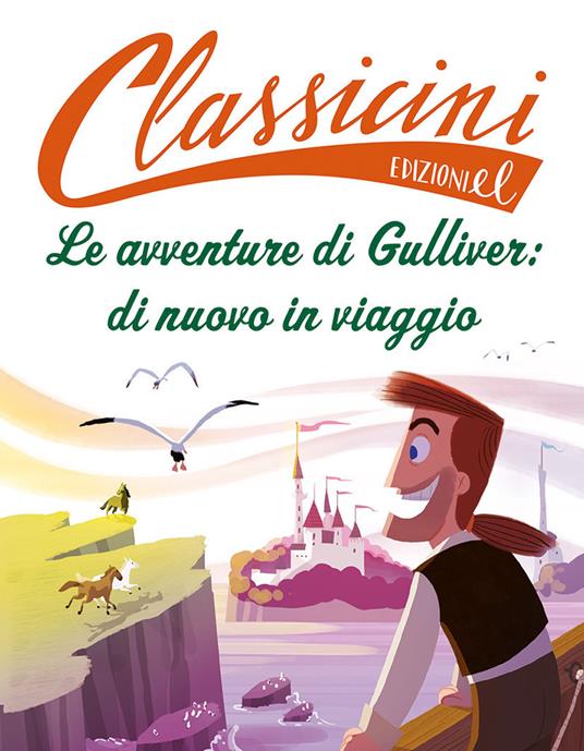 Le avventure di Gulliver: di nuovo in viaggio. Classicini. Ediz. a colori - Lucia Perrucci - copertina