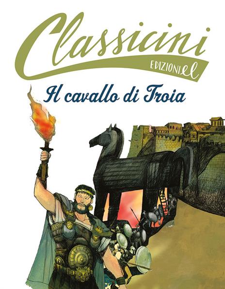 Il cavallo di Troia. Classicini. Ediz. a colori - Davide Morosinotto - copertina