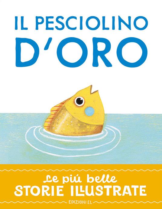 Il pesciolino d'oro. Stampatello maiuscolo. Ediz. a colori - Stefano Bordiglioni - copertina