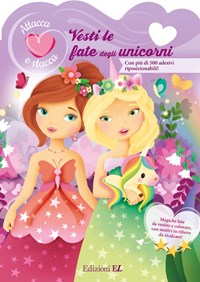 Vesti le fate degli unicorni. Attacca e stacca. Con adesivi. Ediz. a colori  - Libro - EL - Libri attivi