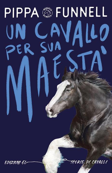 Un cavallo per Sua Maestà. Storie di cavalli. Ediz. illustrata - Pippa Funnell - copertina