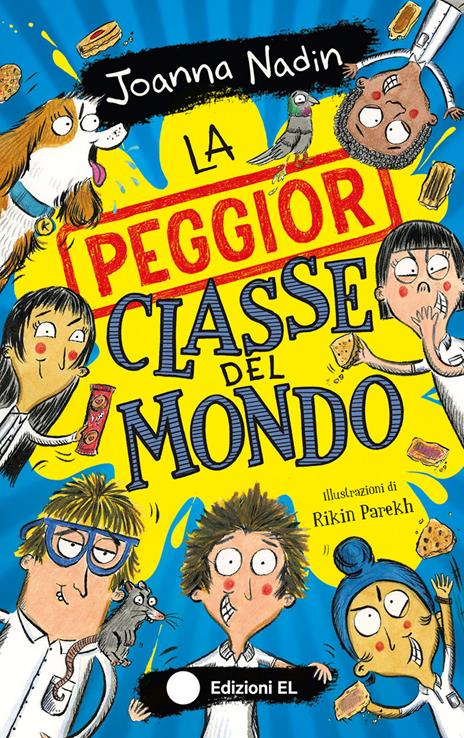 La peggior classe del mondo. Ediz. illustrata - Joanna Nadin - copertina