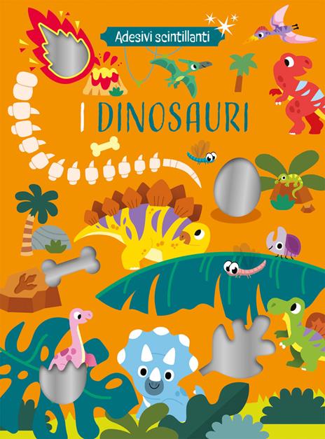 I dinosauri. Adesivi scintillanti. Ediz. a colori - copertina