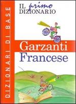 Il primo dizionario di francese. Dizionari di base Garzanti