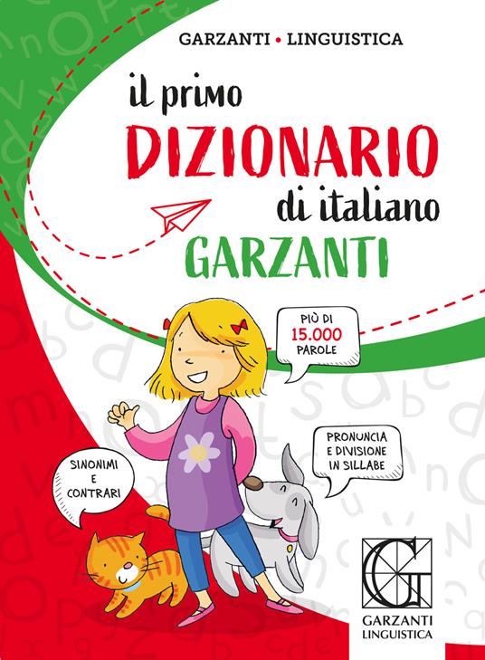 Il primo dizionario di italiano - Libro - Garzanti Linguistica - Primi  dizionari | IBS